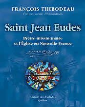 Couverture : Saint Jean Eudes, prêtre-missionnaire et l’Église de la Nouvelle-France